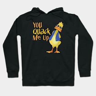 You Quack Me Up Hoodie